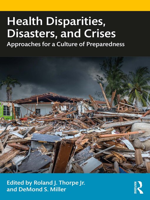 Title details for Health Disparities, Disasters, and Crises by Roland J. Thorpe Jr. - Available